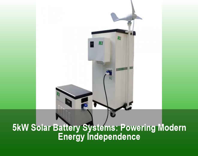 5kW Solar Battery Systems: Powering Modern Energy Independence